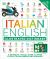 Italian - English Illustrated Dictionary : A Bilingual Visual Guide to over 10,000 Italian Words and Phrases