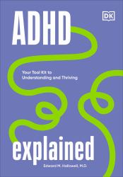 ADHD Explained : Your Tool Kit to Understanding and Thriving