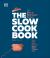 The Slow Cook Book : 200 Oven and Slow Cooker Recipes