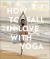 How to Fall in Love with Yoga : Move. Breathe. Connect