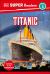 DK Super Readers Level 3 Titanic