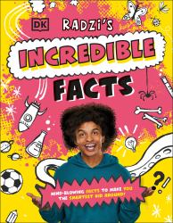 Radzi's Incredible Facts : Mind-Blowing Facts to Make You the Smartest Kid Around!