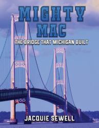 Mighty Mac : The Bridge That Michigan Built