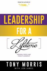 Leadership for a Lifetime : Personal, People and Project Leadership