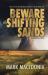 Beware the Shifting Sands : Silver Secrets & Murderous Ambitions in the Black Hills