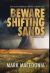 Beware the Shifting Sands : Silver Secrets & Murderous Ambitions in the Black Hills