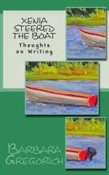 Xenia Steered the Boat : Thoughts on Writing