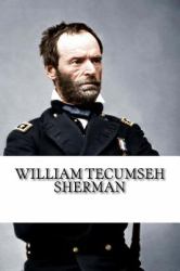 William Tecumseh Sherman : A Biography