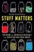 Stuff Matters : Exploring the Marvelous Materials That Shape Our Man-Made World