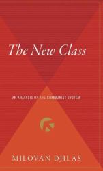 The New Class : An Analysis of the Communist System