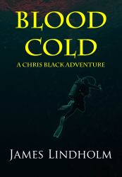 Blood Cold : A Chris Black Adventure