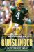 Gunslinger : The Remarkable, Improbable, Iconic Life of Brett Favre