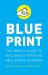 Blueprint : The Agent's Guide to Building a Thriving Real Estate Business