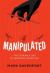 Manipulated : The 12 Deadly Lies of Network Marketing