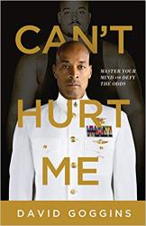 Can't Hurt Me : Master Your Mind and Defy the Odds