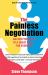 The Painless Negotiation : Anchor Your Way to a Great Deal ... for Everyone