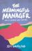 The Meaningful Manager : How to Manage What Matters