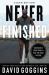 Never Finished : Unshackle Your Mind and Win the War Within - Clean Edition