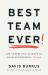 Best Team Ever : The Surprising Science of High-Performing Teams