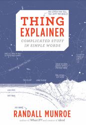 Thing Explainer : Complicated Stuff in Simple Words