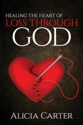 Healing the Heart of Loss Through God