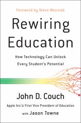 Rewiring Education : How Technology Can Unlock Every Student's Potential