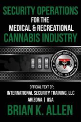 Security Operations : For the Medical and Recreational Cannabis Industry