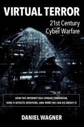 Virtual Terror : 21st Century Cyber Warfare