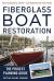 Fiberglass Boat Restoration : The Project Planning Guide