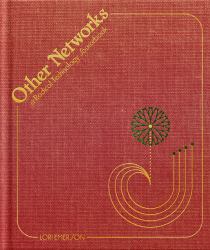 Other Networks : A Radical Technology Sourcebook