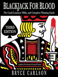 Blackjack for Blood : The Card-Counters' Bible and Complete Winning Guide