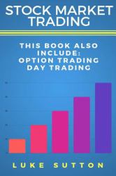 Stock Market Trading : 2 Manuscripts - Day Trading, Option Trading