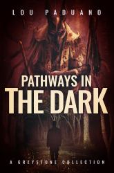 Pathways in the Dark : Greystone Book Four