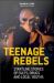 Teenage Rebels