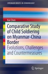 Comparative Study of Child Soldiering in China-Myanmar Regions : Evolutions, Challenges and Countermeasures