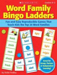 Word Family Bingo Ladders : Fun-and-Easy Reproducible Games That Teach Kids the Top 25 Word Families