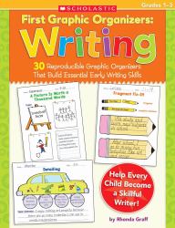 Writing : 30 Reproducible Graphic Organizers That Build Essential Early Writing Skills