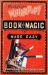 Professor Whizzpop Book of Magic : Learn over 50 Amazing Magic Tricks Using Household Items