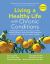 Living a Healthy Life with Chronic Conditions : Self-Management Skills for Heart Disease, Arthritis, Diabetes, Depression, Asthma, Bronchitis, Emphysema and Other Physical and Mental Health Conditions