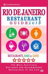 Rio de Janeiro Restaurant Guide 2018 : Best Rated Restaurants in Rio de Janeiro, Brazil - 500 Restaurants, Bars and Cafés Recommended for Visitors 2018