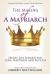 The Making of a Matriarch : Secret Life Lessons for Love, Happiness and Success