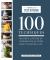 100 Techniques : Master a Lifetime of Cooking Skills, from Basic to Bucket List