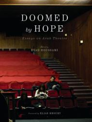 Doomed by Hope: Essays on Arab Theatre