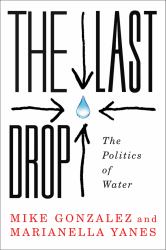 The Last Drop : The Politics of Water