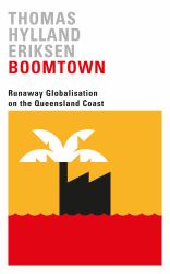 Boomtown : Runaway Globalisation on the Queensland Coast