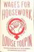 Wages for Housework : The History of an International Feminist Movement (1972-1977)