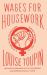 Wages for Housework : The History of an International Feminist Movement, 1972-1977