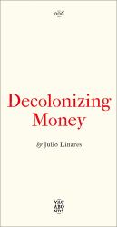 Decolonizing Money