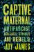 The Captive Maternal : Anti-Fascist Renegades, Runaways and Rebels