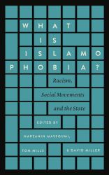 What Is Islamophobia? : Racism, Social Movements and the State